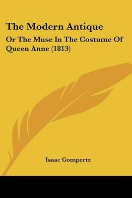 The Modern Antique By Isaac Gompertz 9781120905185 (Paperback)