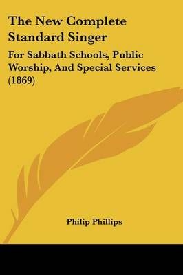 The New Complete Standard Singer By Philip Phillips 9781120908490