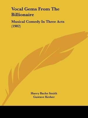 Vocal Gems From The Billionaire By Harry Bache Smith, Gustave Kerker