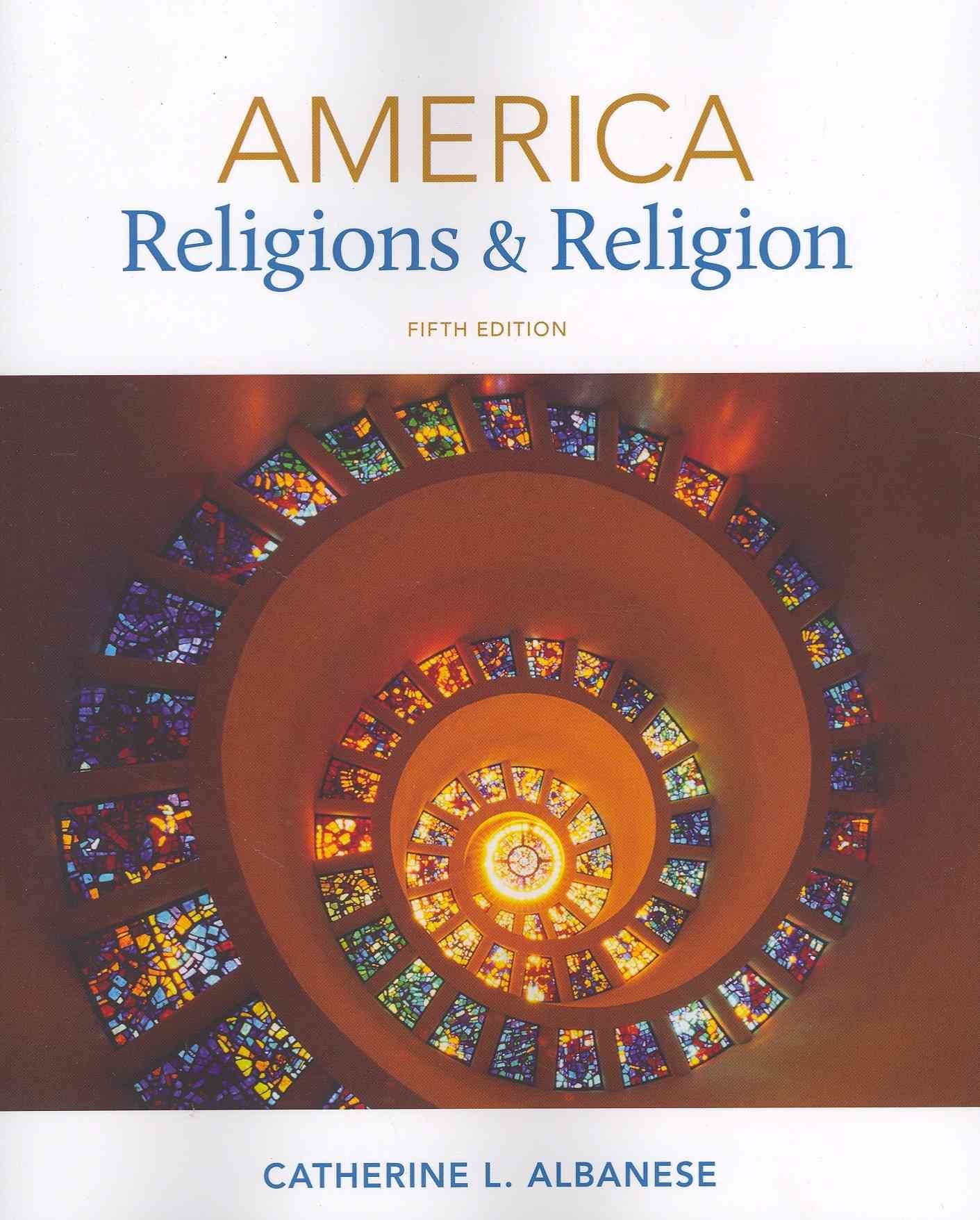 America, Religions, and Religion By Catherine L. Albanese (Paperback)