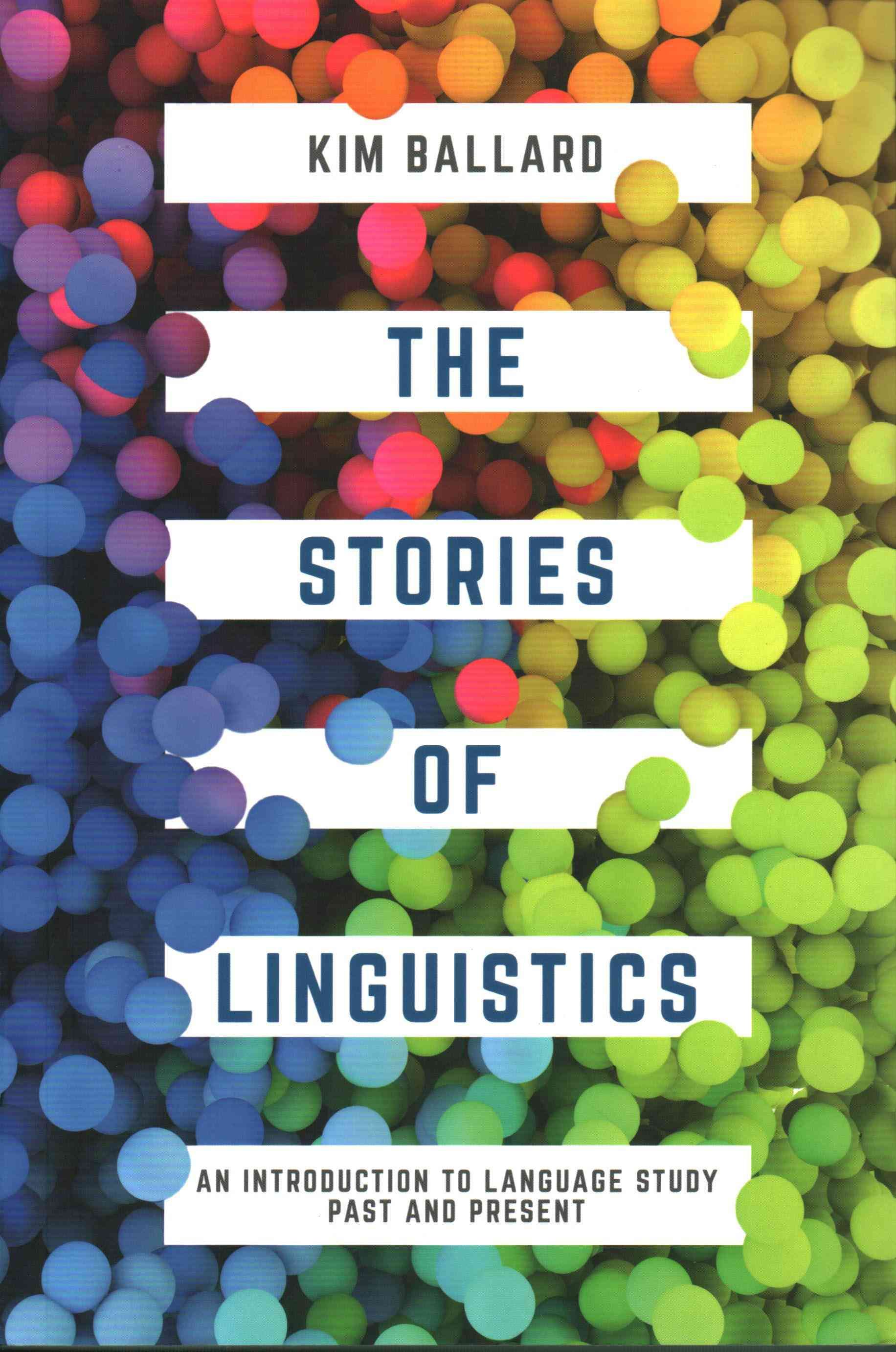 The Stories of Linguistics By Kim Ballard 9781137000675 (Paperback)