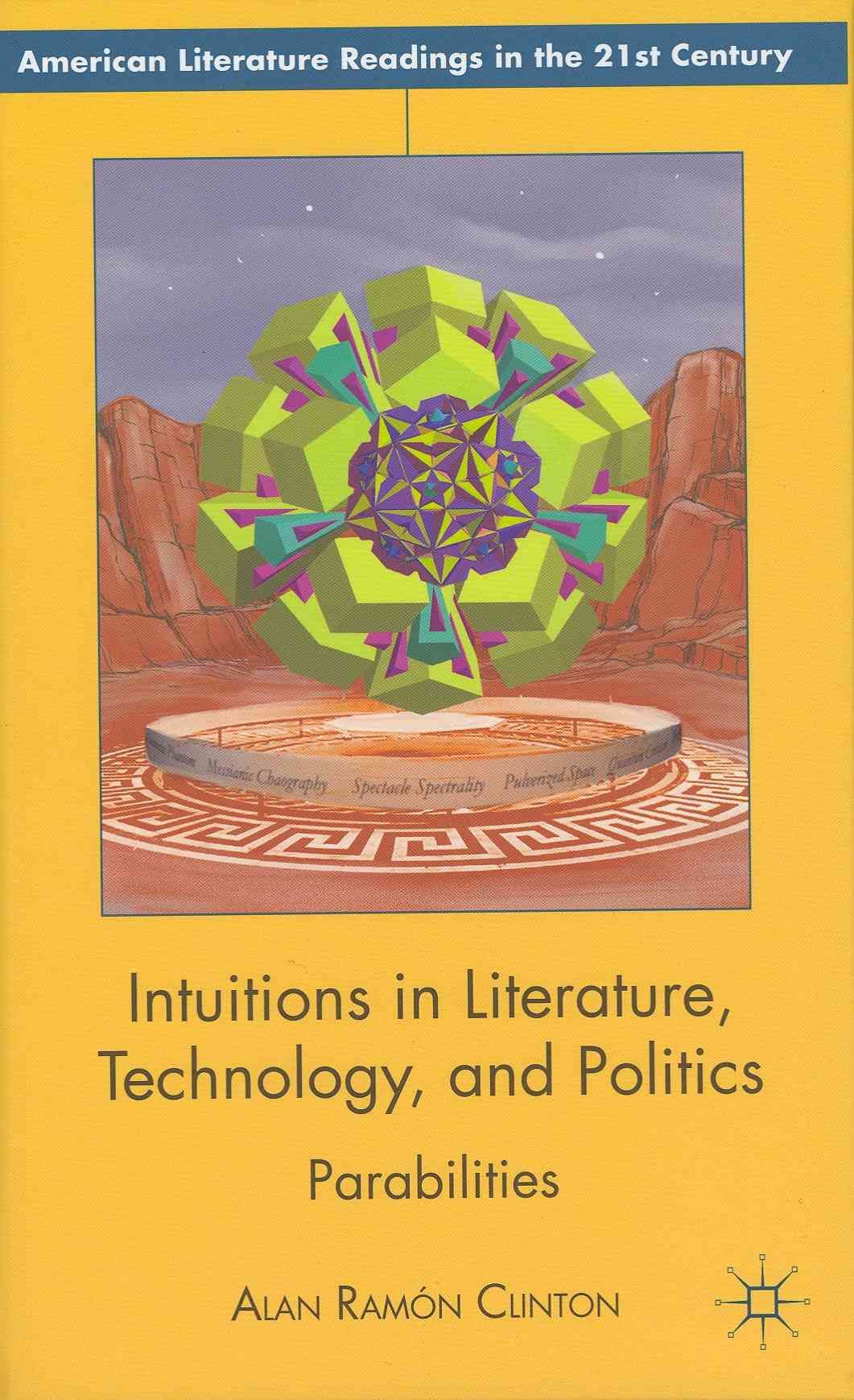 Intuitions in Literature, Technology, and Politics 9781137006967