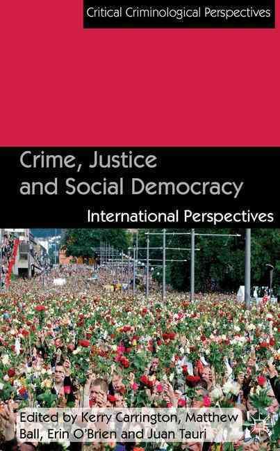Crime, Justice and Social Democracy: International Perspectives