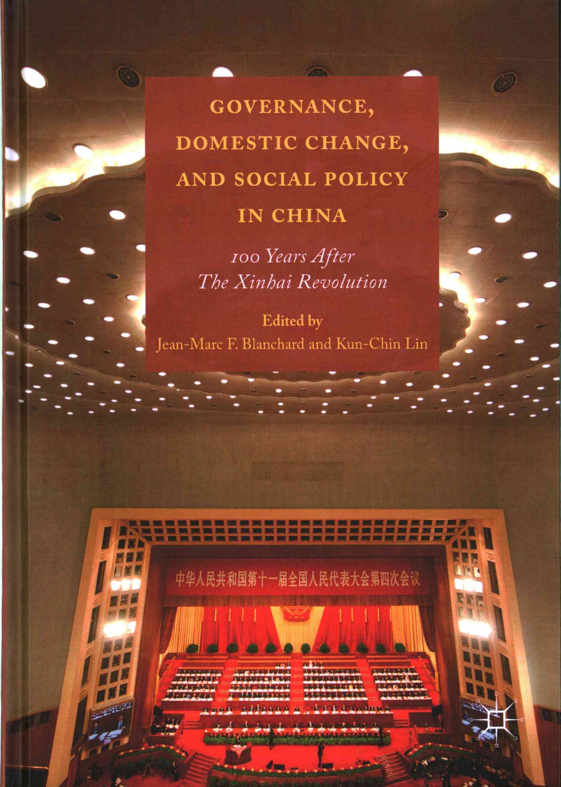 Governance, Domestic Change, and Social Policy in China : 100 Years after the Xinhai Revolution