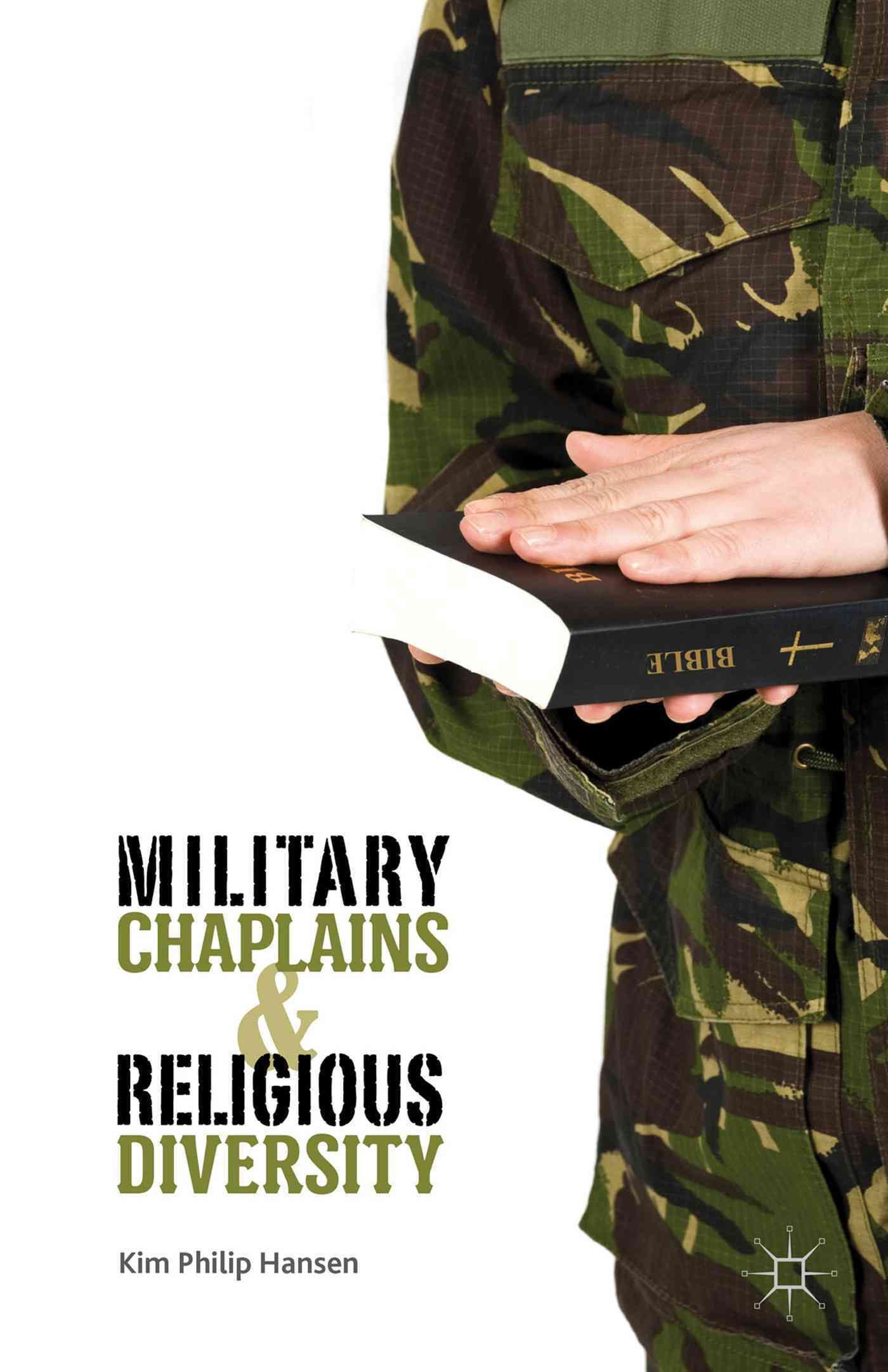 Military Chaplains and Religious Diversity By Kim Philip Hansen