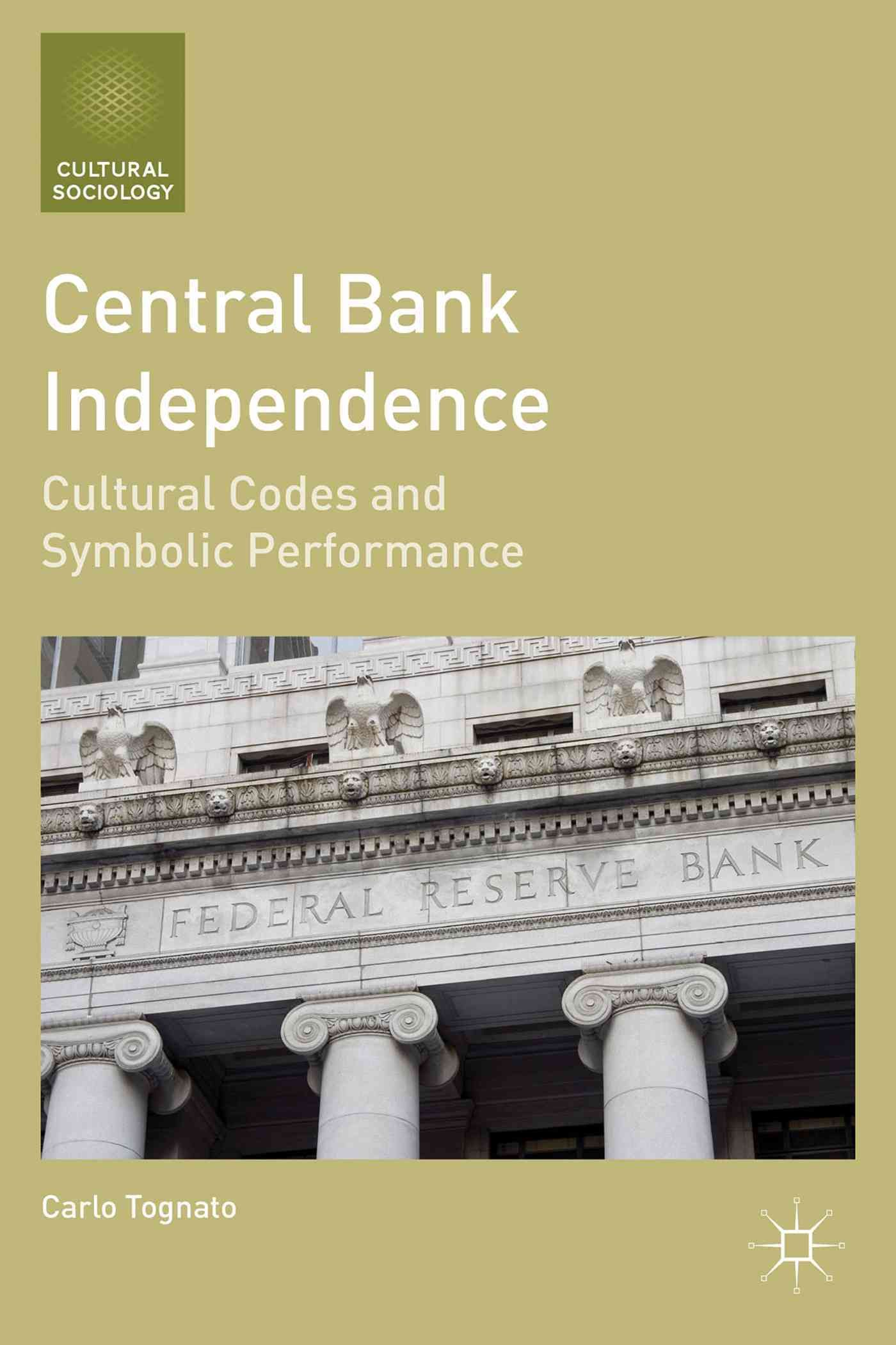 Central Bank Independence By Carlo Tognato 9781137268822 (Hardback)
