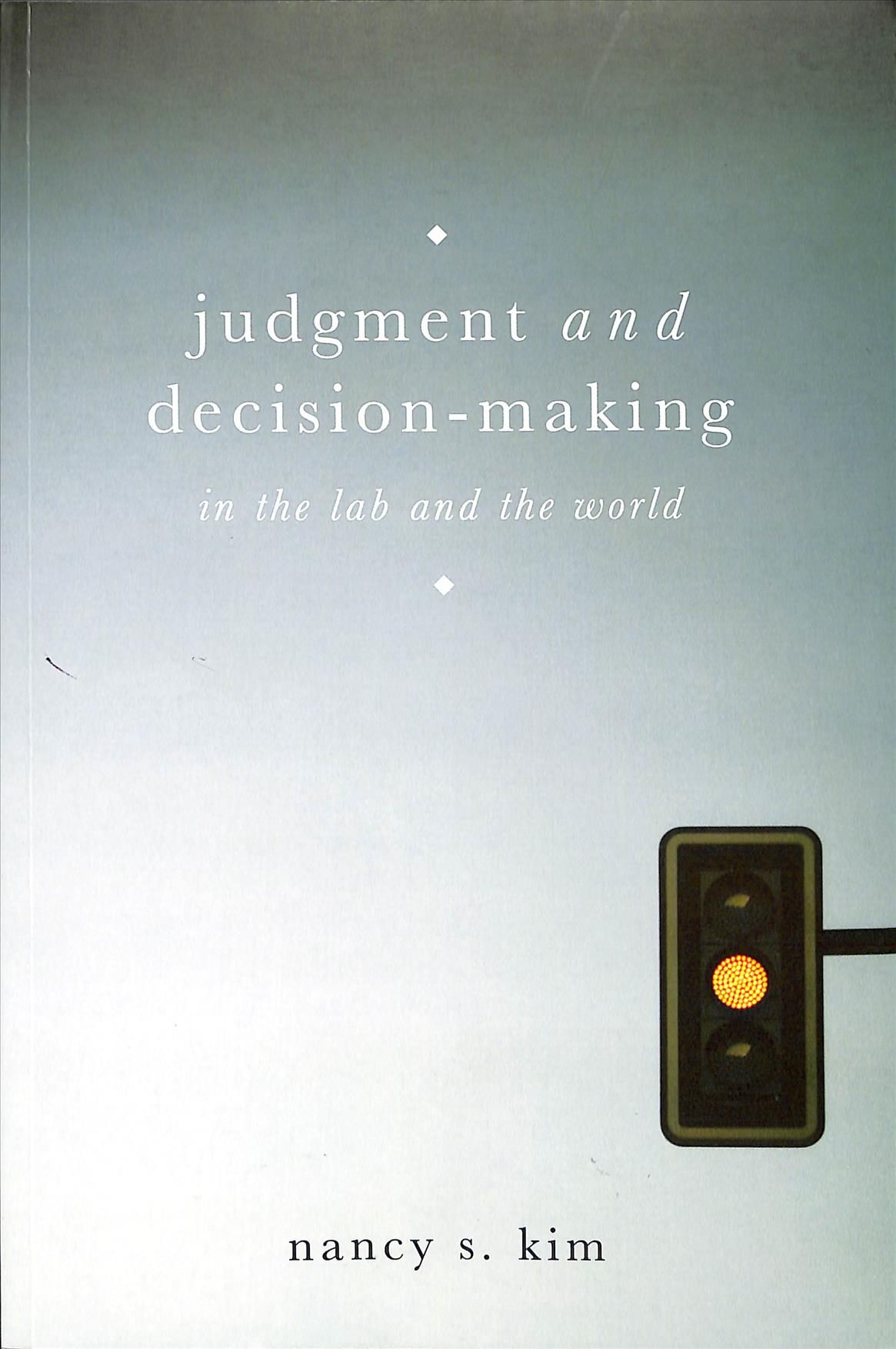 Judgment and Decision-Making By Nancy S. Kim 9781137269553 (Paperback)