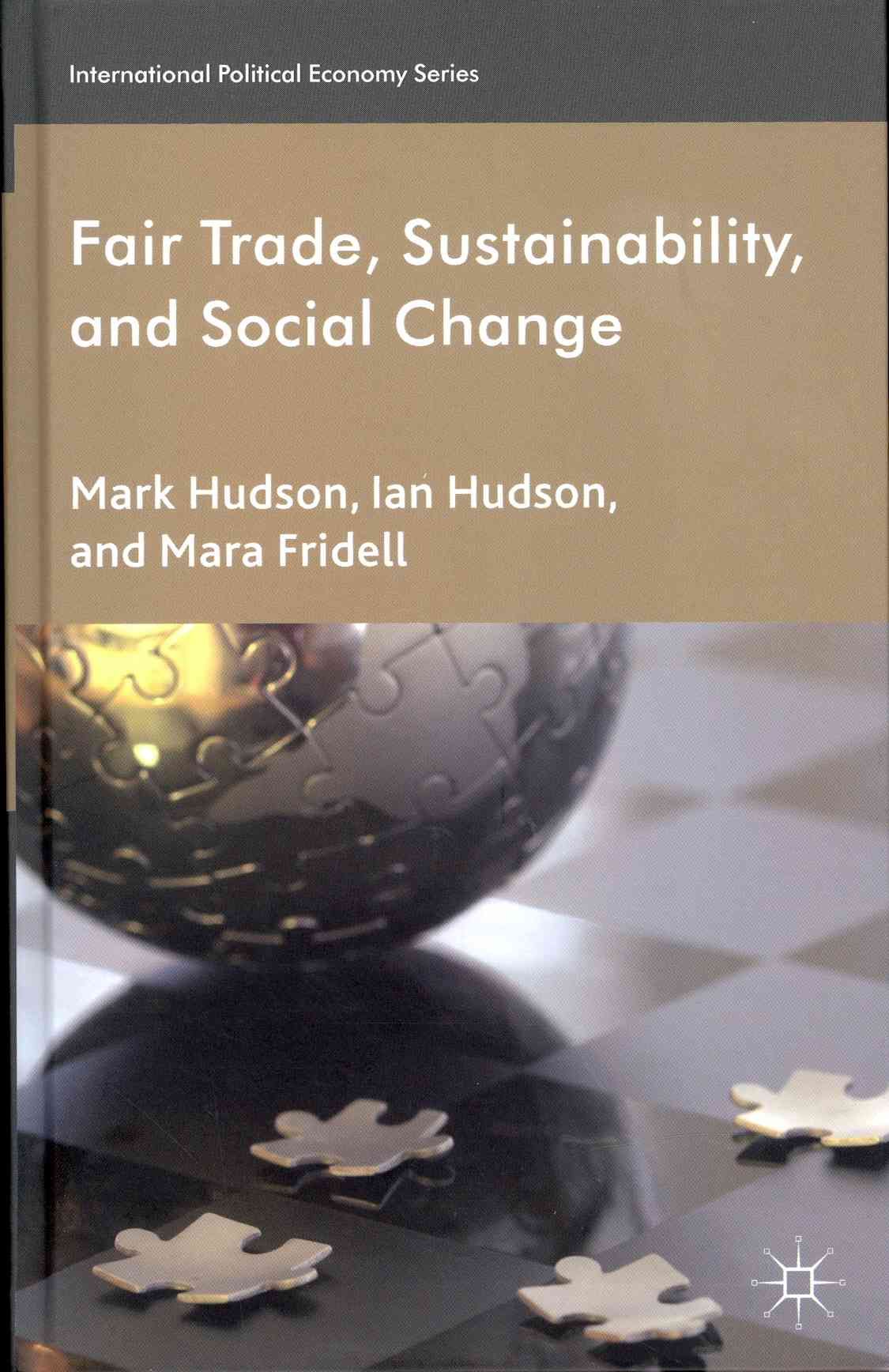 Fair Trade, Sustainability and Social Change By Hudson, Mark