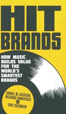 Hit Brands By Daniel M. Jackson, Richard Jankovich, Eric Sheinkop
