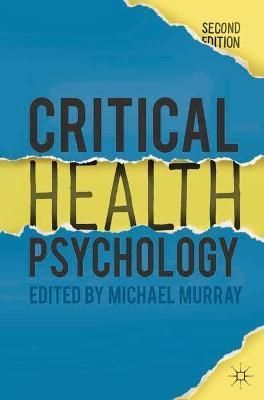 Critical Health Psychology By Murray, Michael 9781137282644 (Hardback)