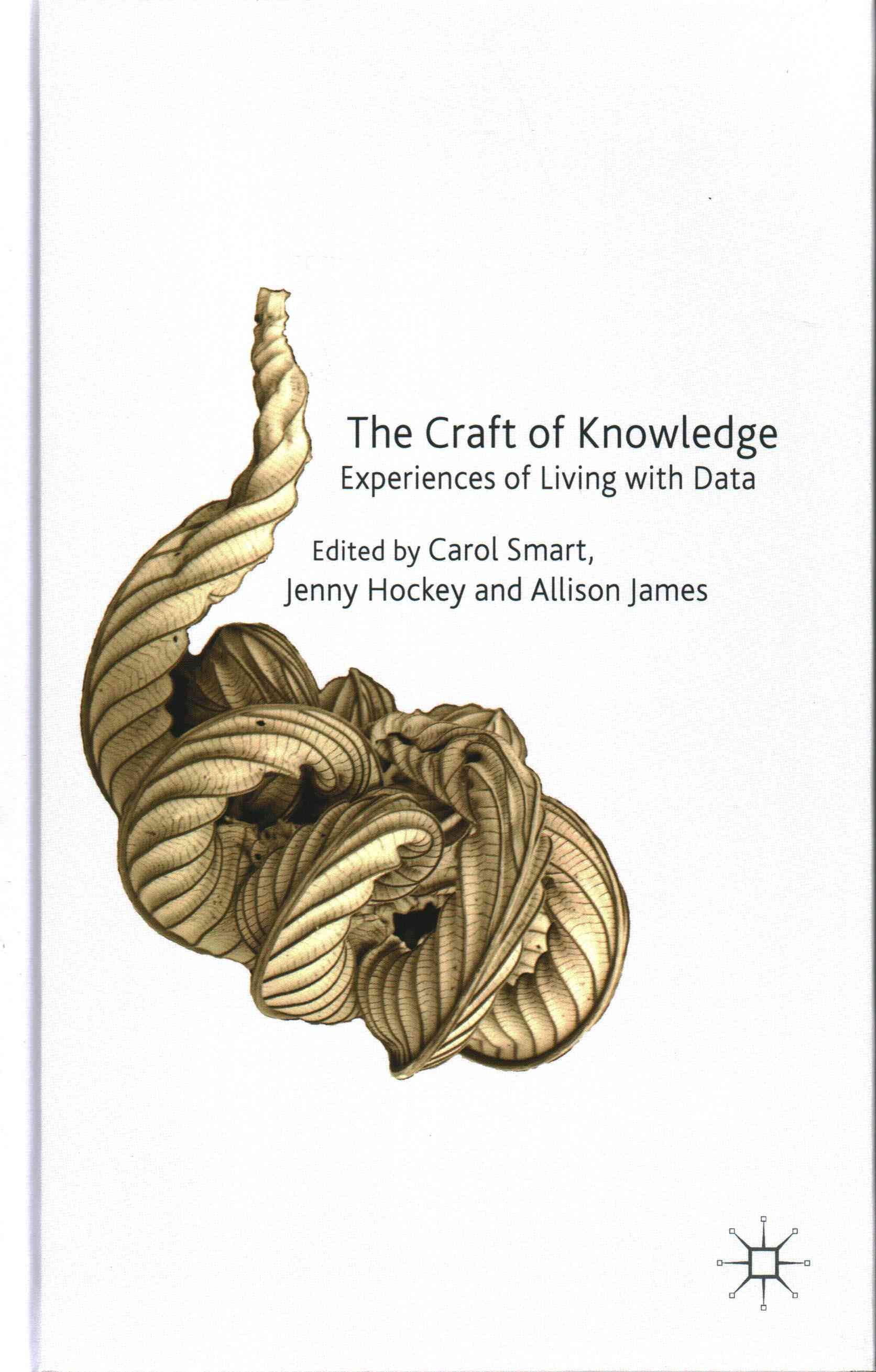 The Craft of Knowledge: Experiences of Living with Data 9781137287335