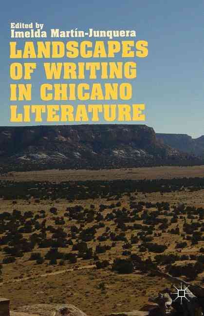 Landscapes of Writing in Chicano Literature By Martin-Junquera, Imelda