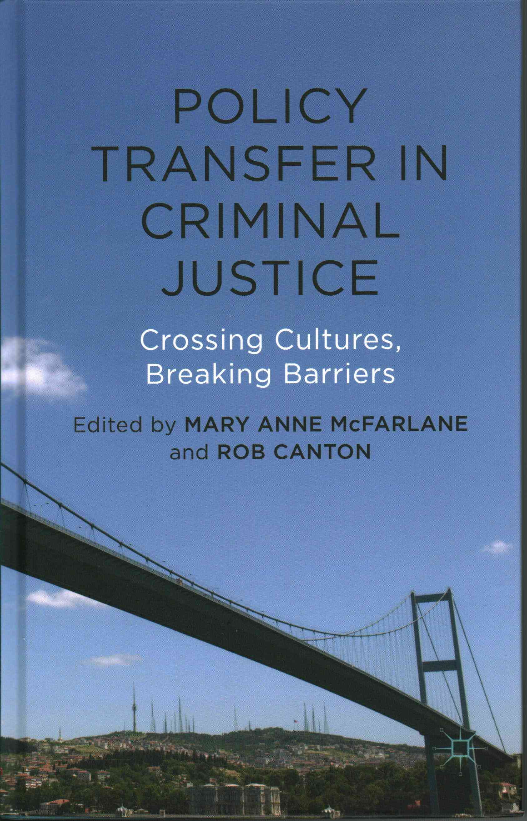 Policy Transfer in Criminal Justice: Crossing Cultures, Breaking Barriers