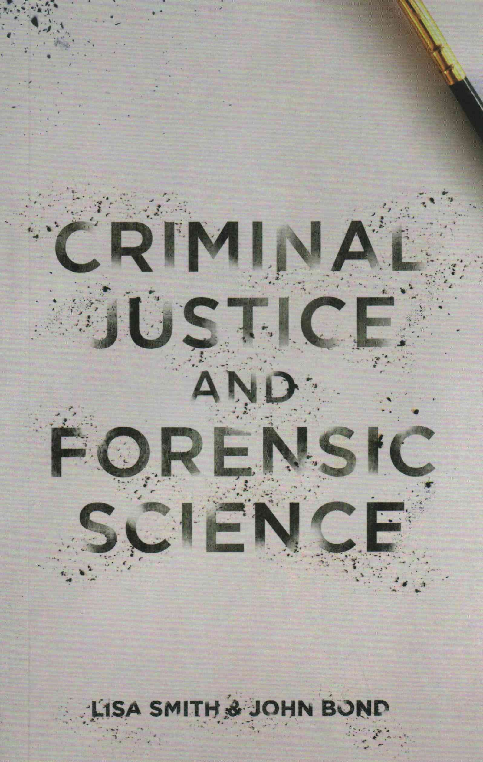 Criminal Justice and Forensic Science : A Multidisciplinary Introduction