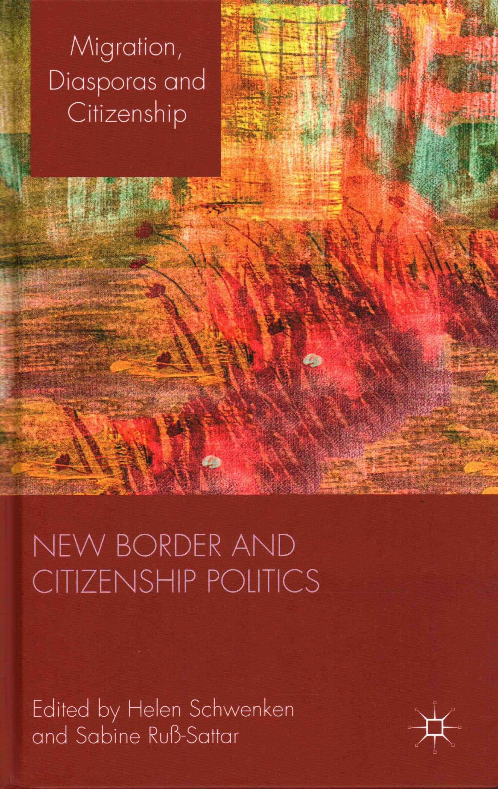 New Border and Citizenship Politics By Schwenken, Helen 9781137326621