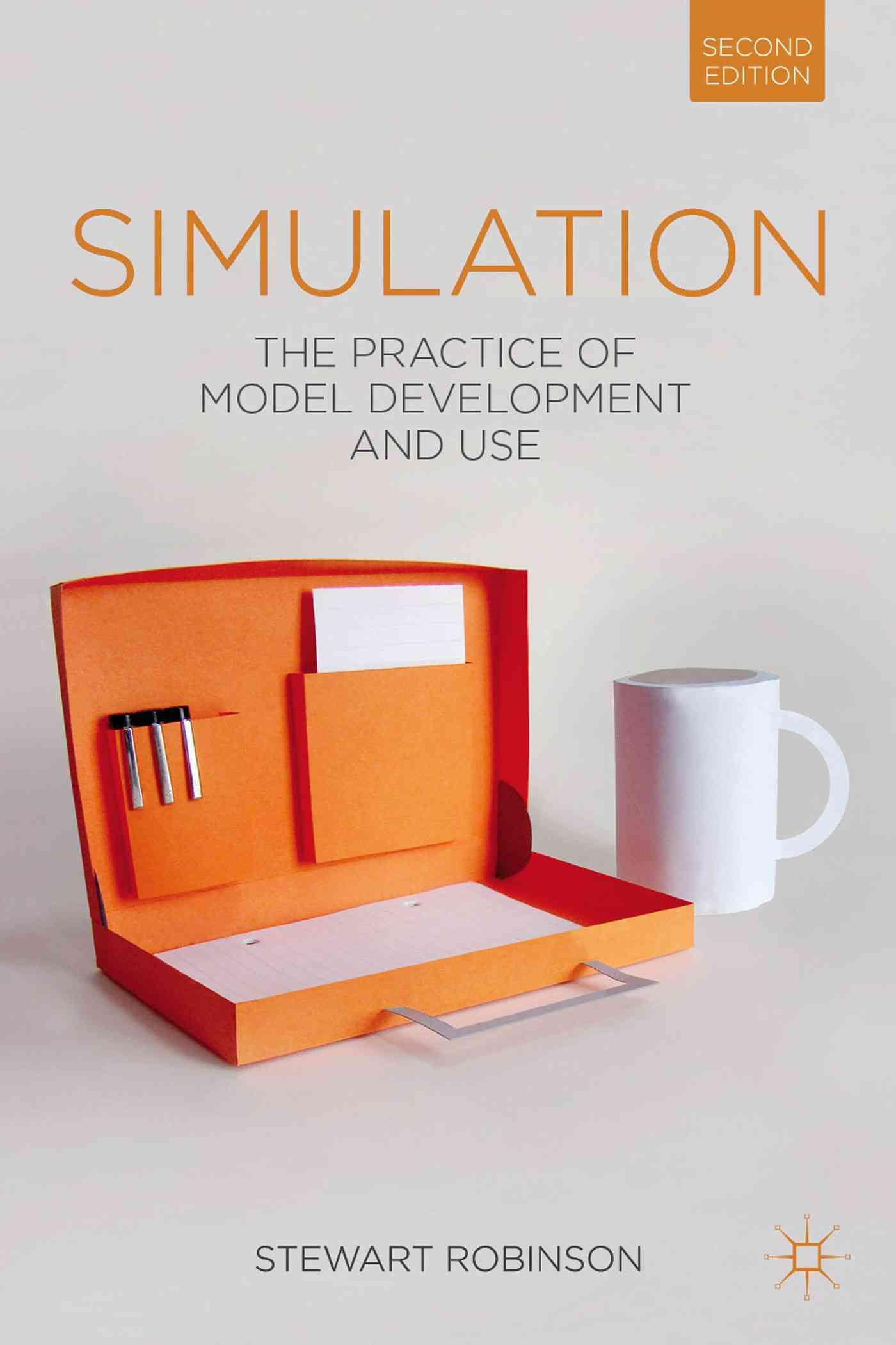Simulation : The Practice of Model Development and Use 9781137328021