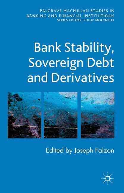 Bank Stability, Sovereign Debt and Derivatives By Falzon, Joseph