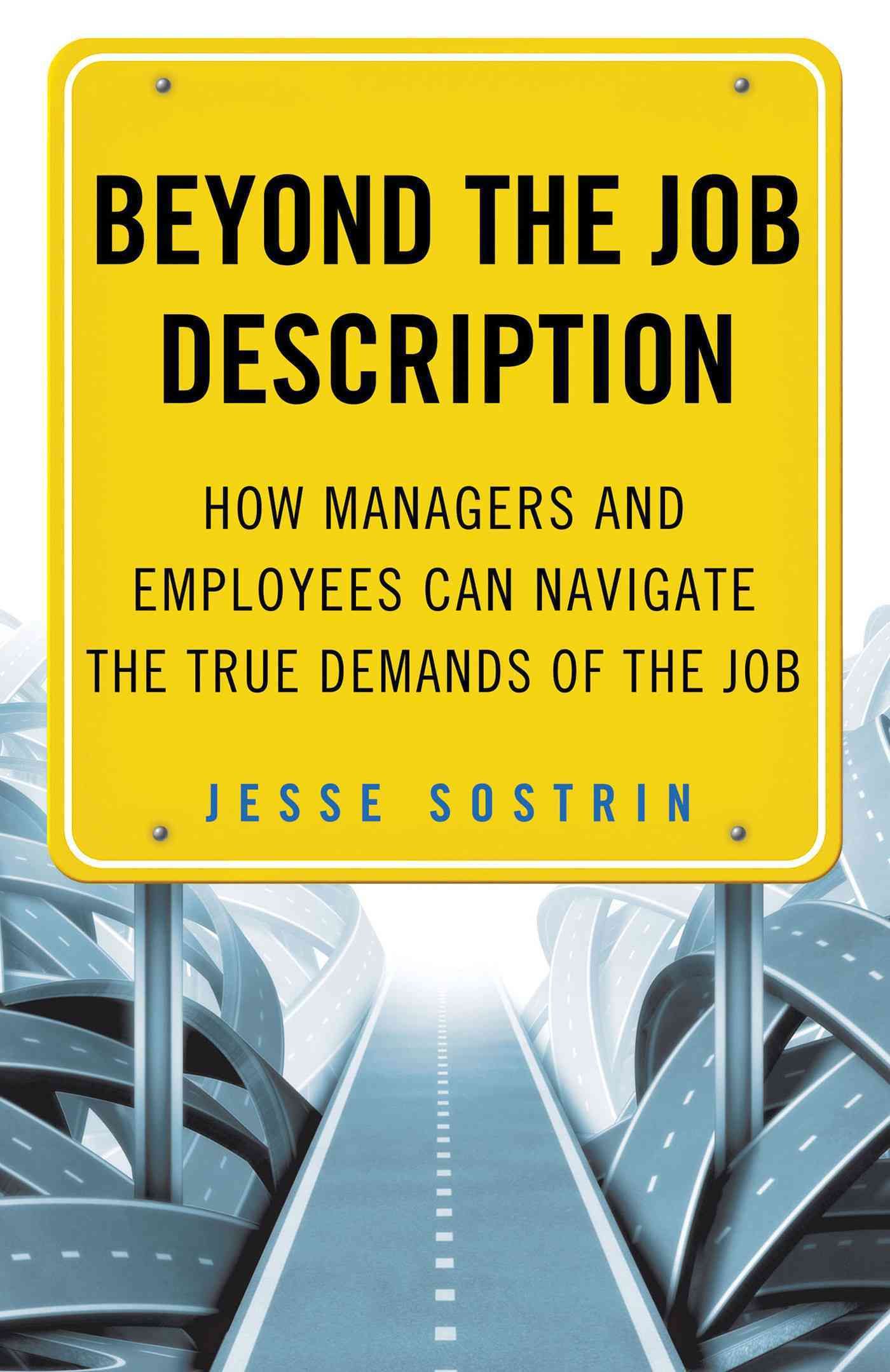 Beyond the Job Description By Jesse Sostrin 9781137337405 (Hardback)