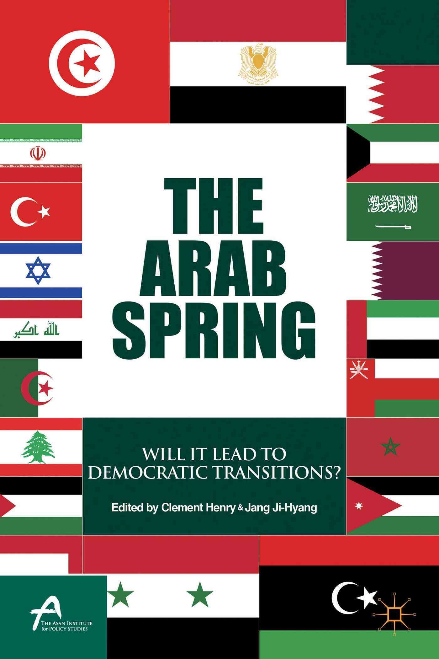The Arab Spring By Clement M. Henry (editor), Ji-Hyang Jang (editor)