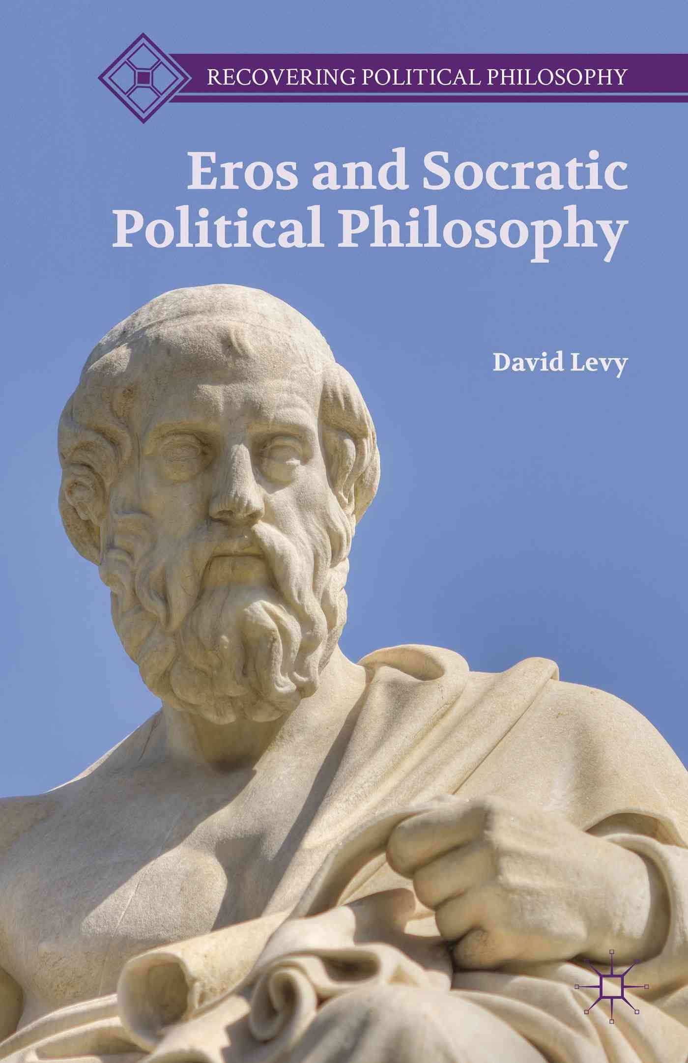 Eros and Socratic Political Philosophy By Levy, David 9781137345387