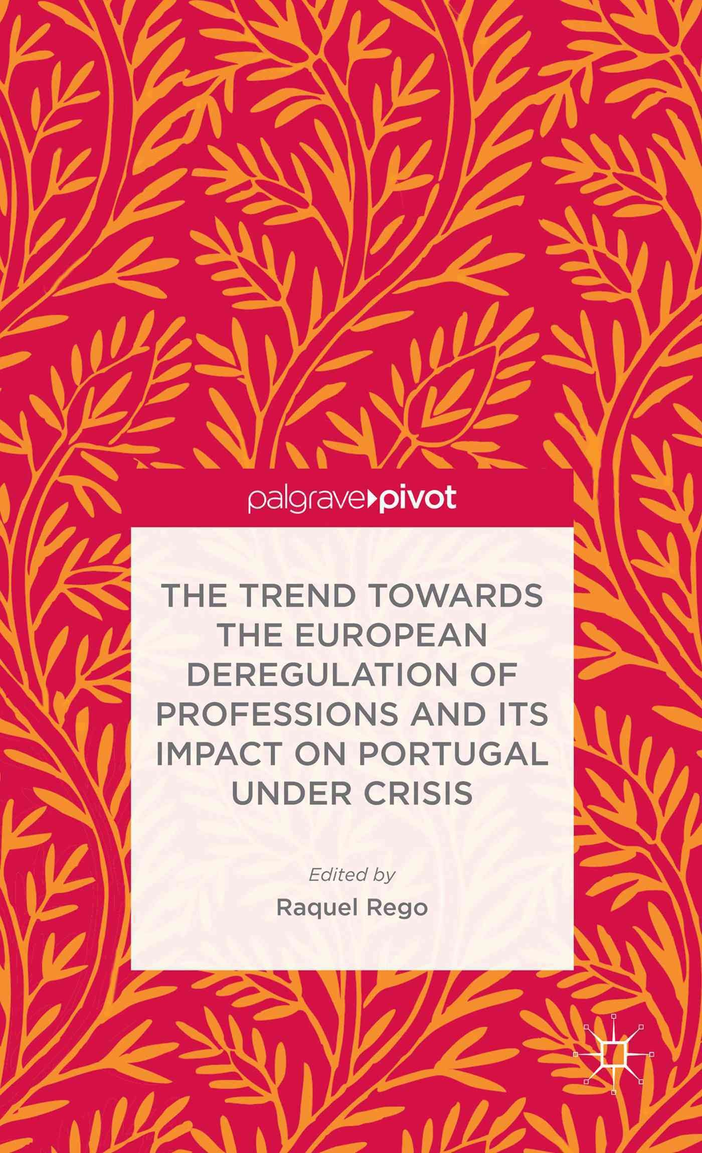 The Trend Towards the European Deregulation of Professions and Its Impact on Portugal Under Crisis