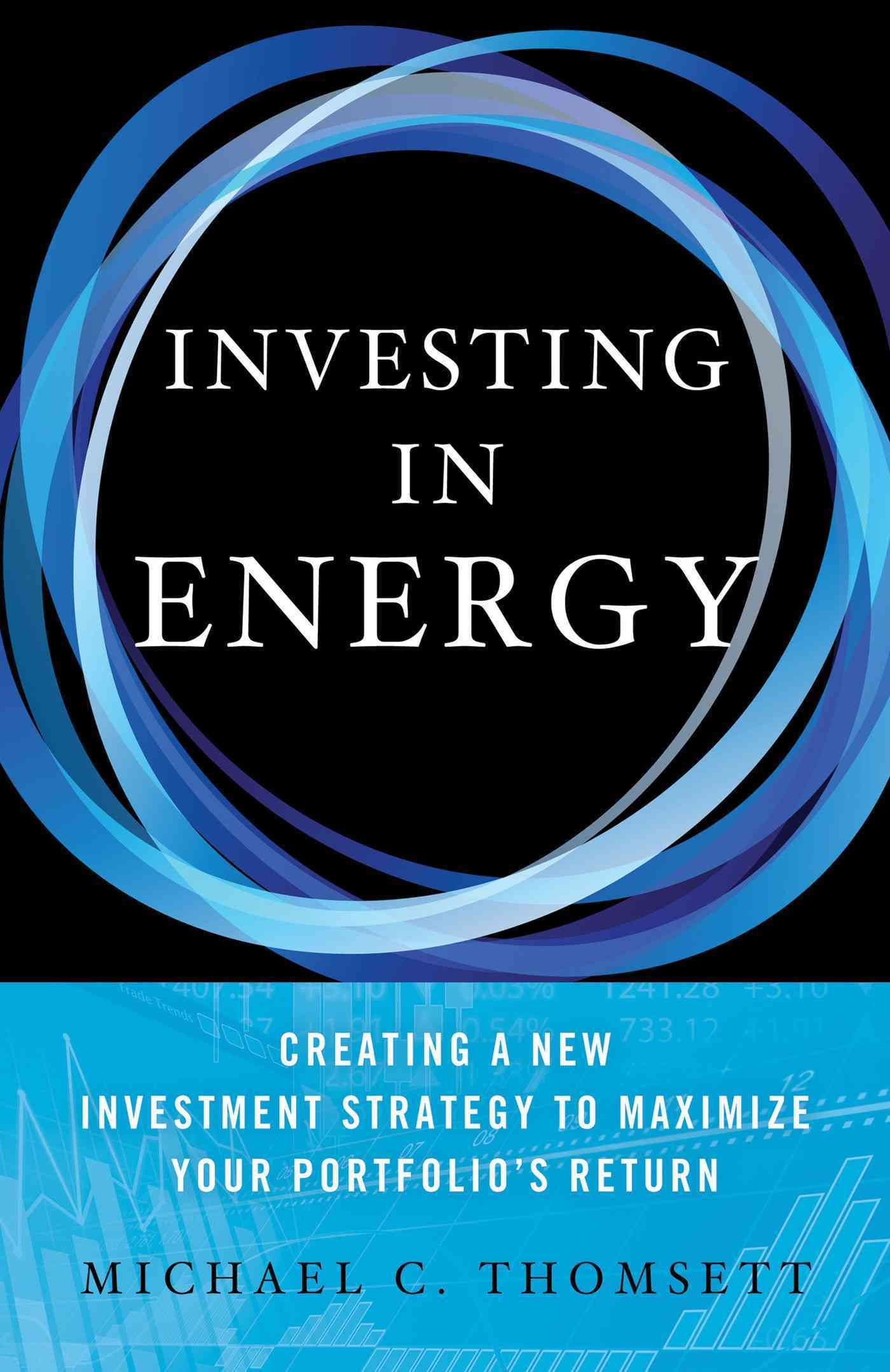 Investing in Energy By Michael C. Thomsett 9781137357168 (Hardback)