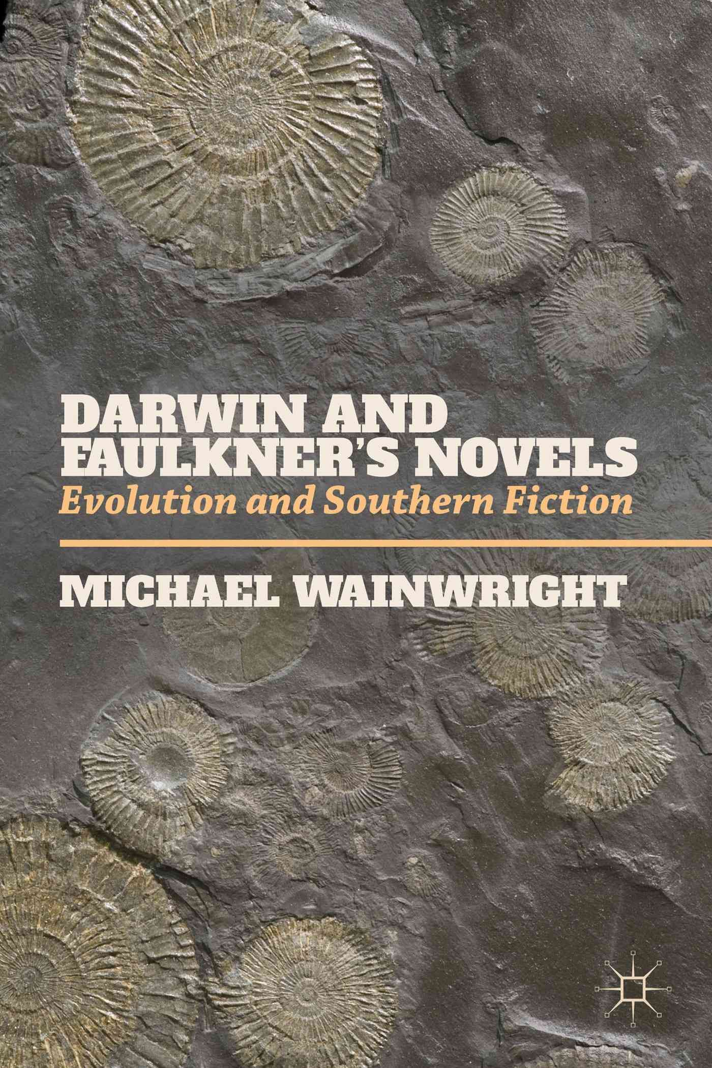 Darwin and Faulkner's Novels By Michael Wainwright 9781137362889