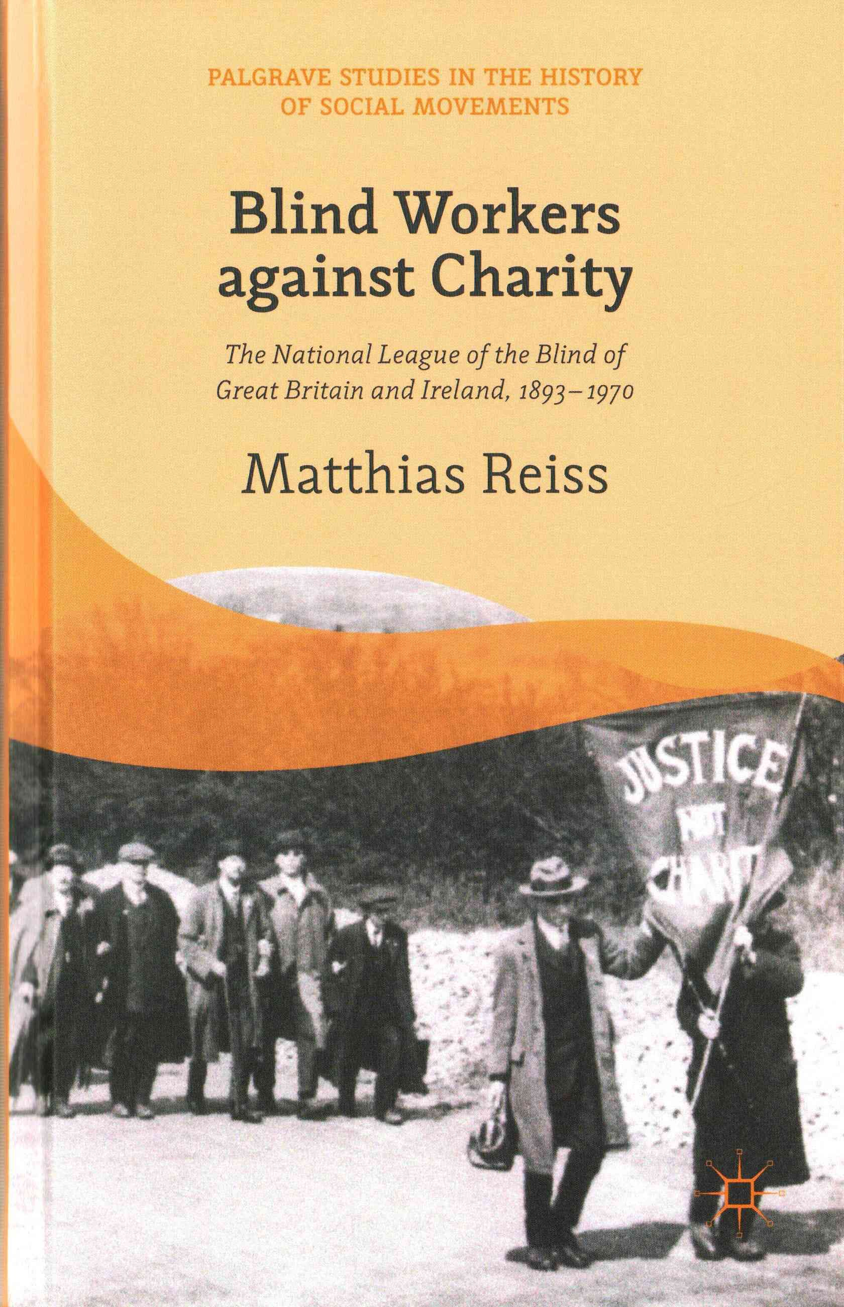 Blind Workers against Charity By Reiss, Matthias 9781137364463