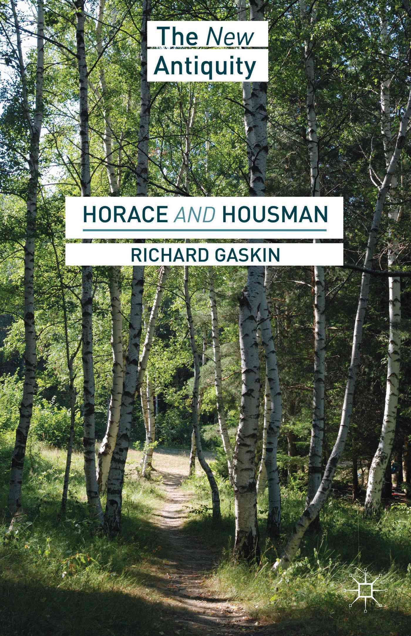 Horace and Housman By Richard Gaskin 9781137366160 (Hardback)