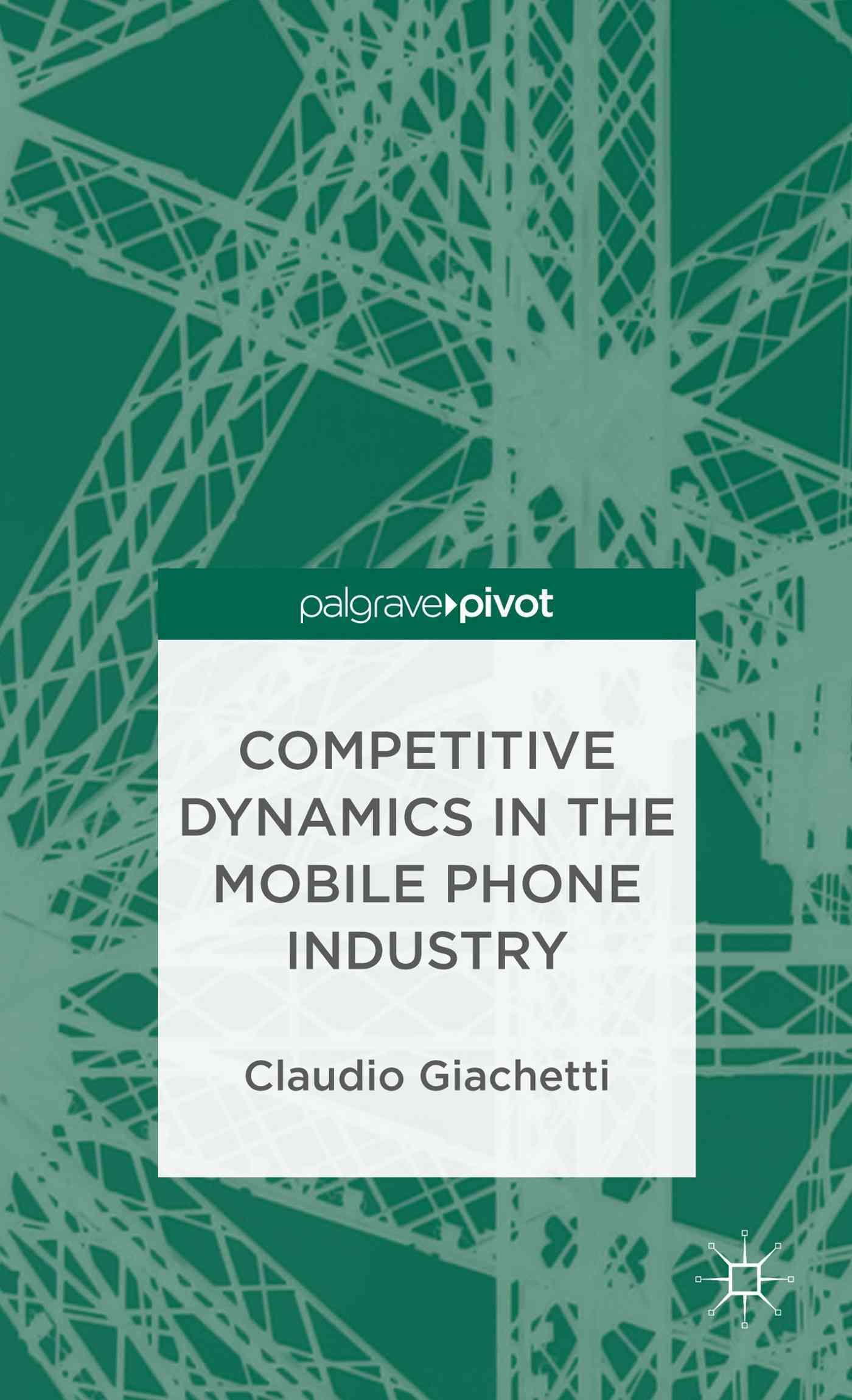 Competitive Dynamics in the Mobile Phone Industry 9781137373694