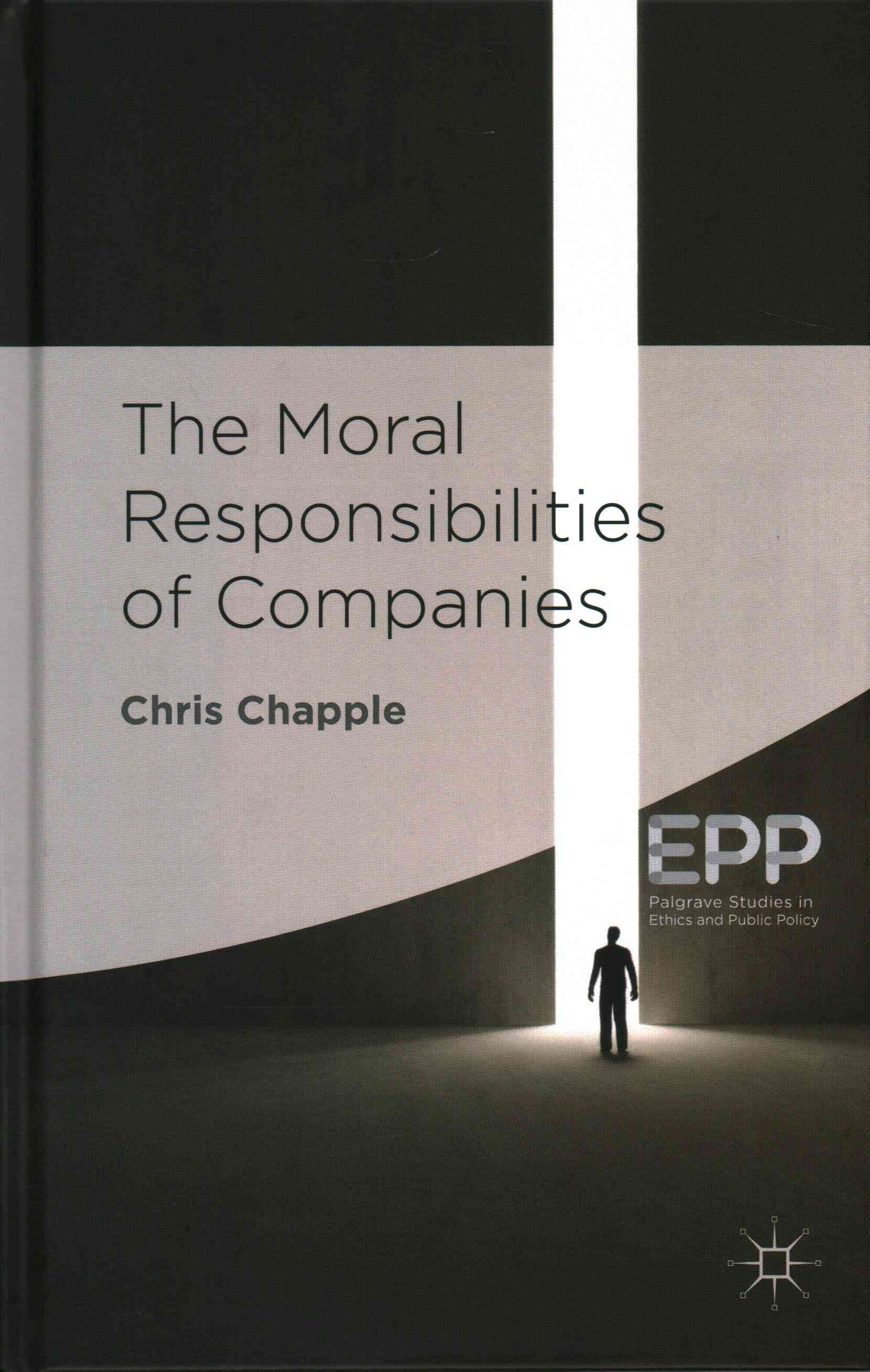 The Moral Responsibilities of Companies By Chapple, Chris (Hardback)