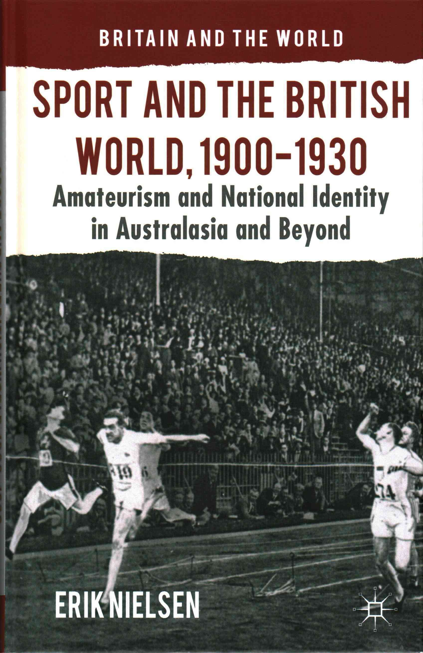 Sport and the British World, 1900-1930 By Nielsen, Erik 9781137398505