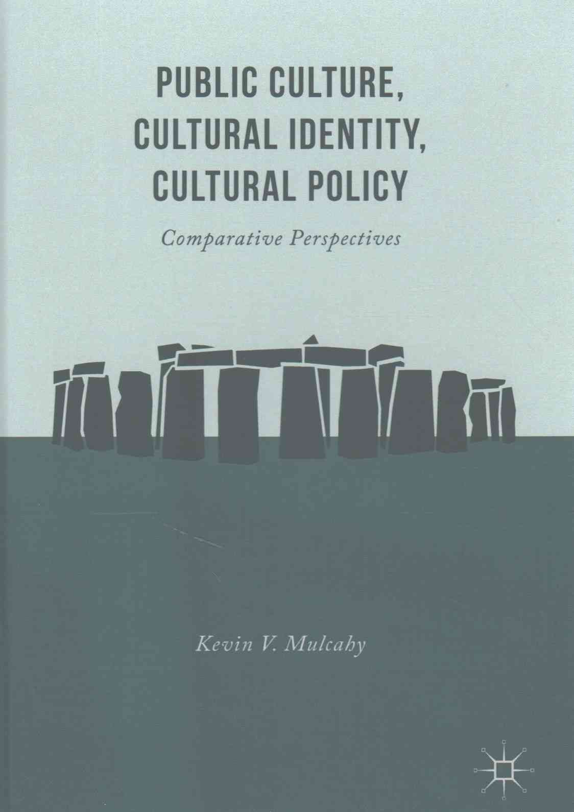 Public Culture, Cultural Identity, Cultural Policy : Comparative Perspectives