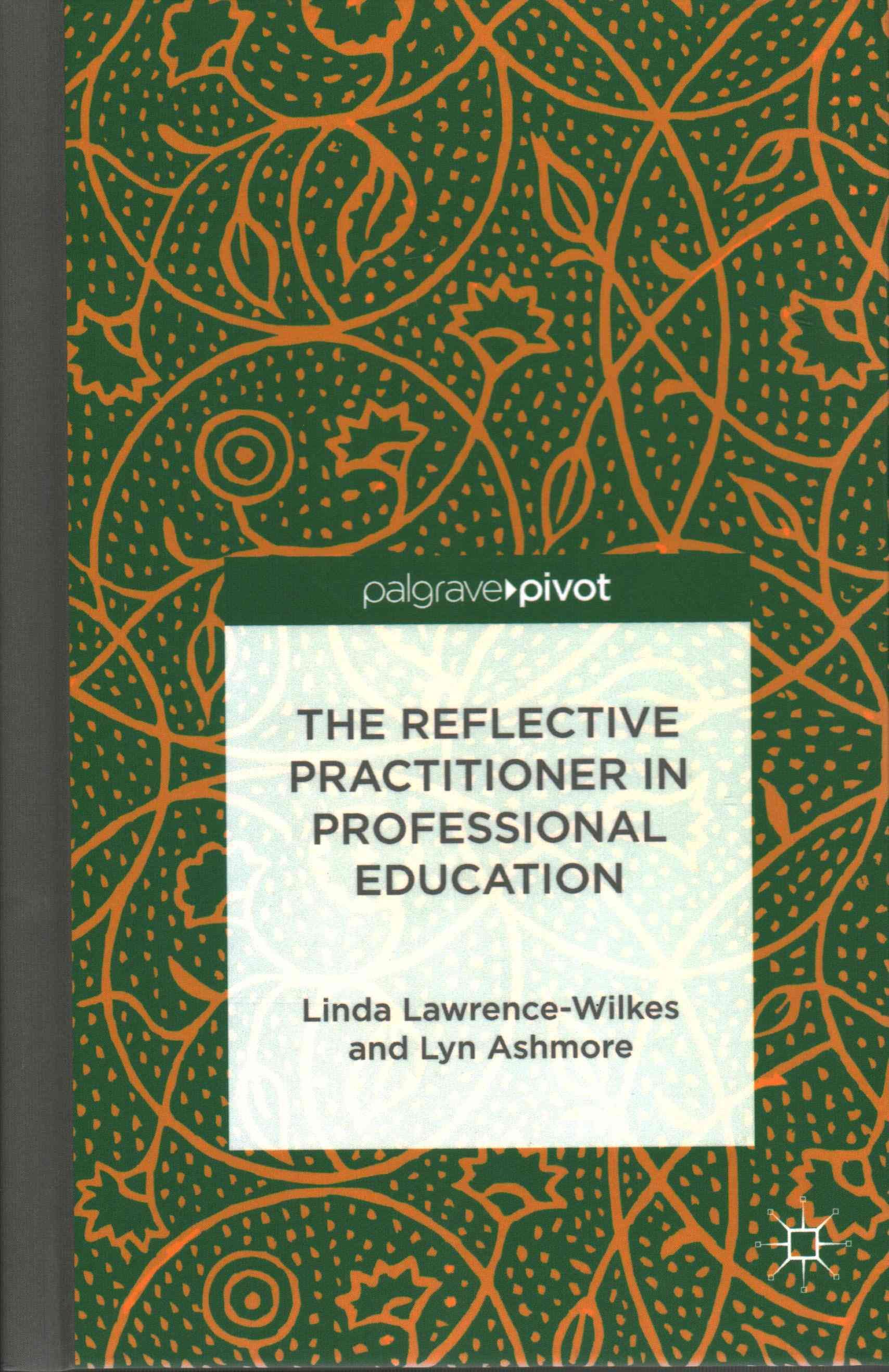 The Reflective Practitioner in Professional Education By Ashmore, Lyn
