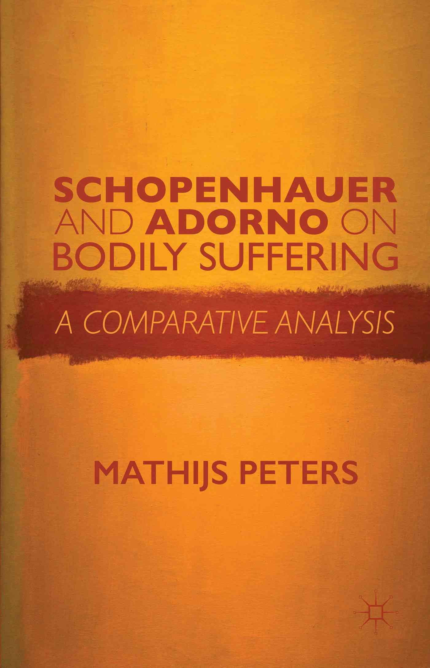 Schopenhauer and Adorno on Bodily Suffering: A Comparative Analysis