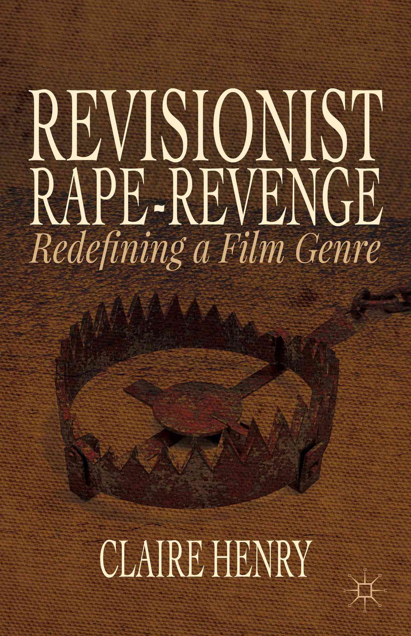 Revisionist Rape-Revenge By Henry, Claire 9781137414168 (Hardback)