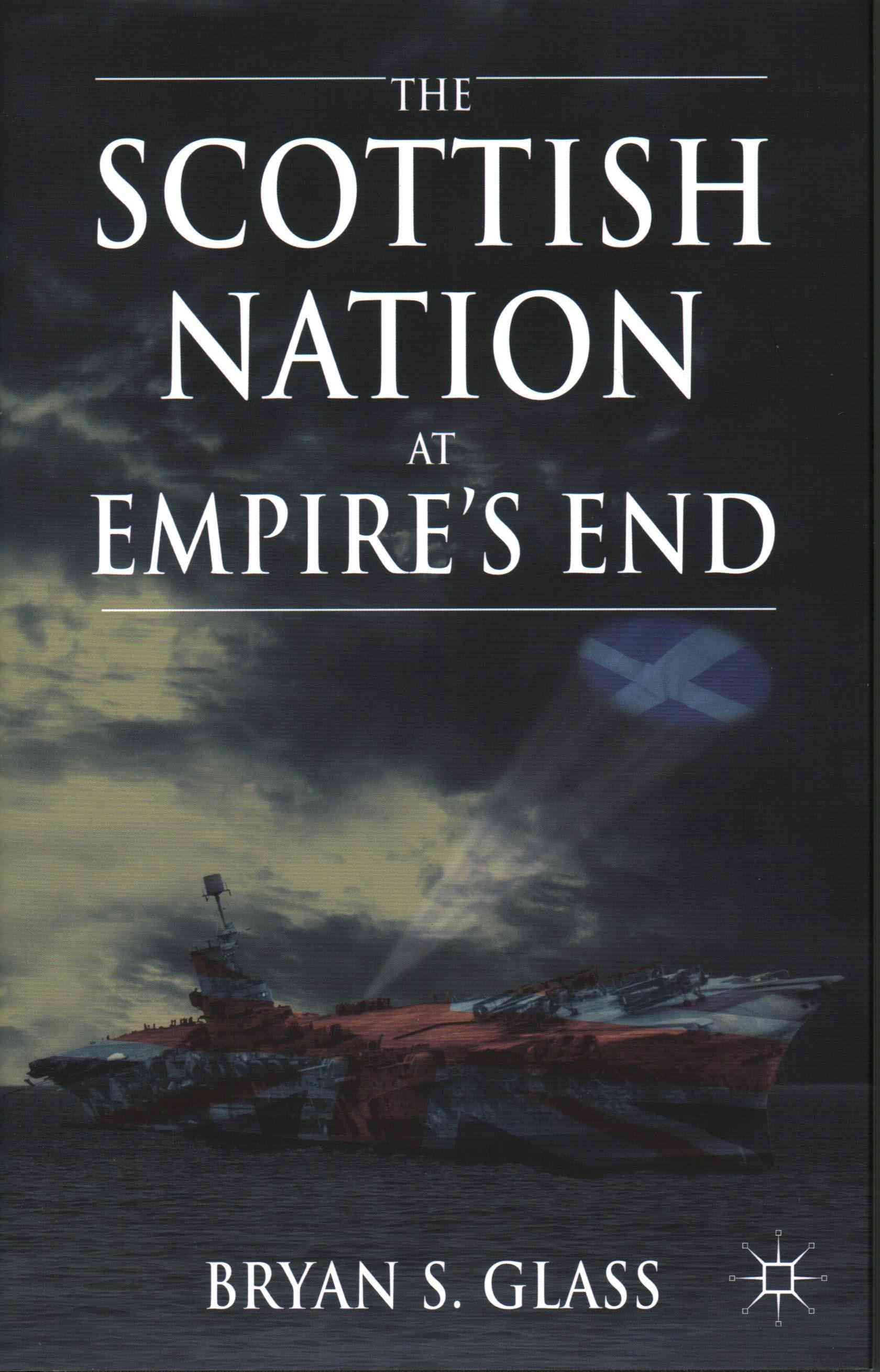 The Scottish Nation at Empire's End By Glass, Bryan 9781137427298