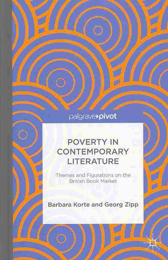 Poverty in Contemporary Literature: Themes and Figurations on the British Book Market