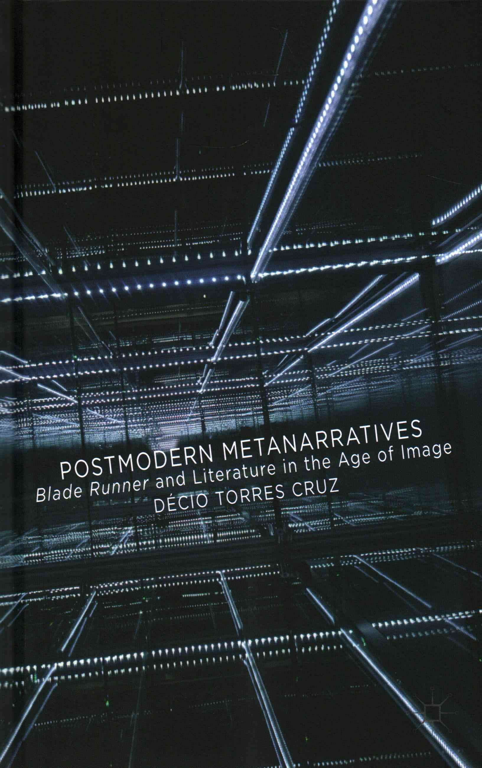 Postmodern Metanarratives: Blade Runner and Literature in the Age of Image