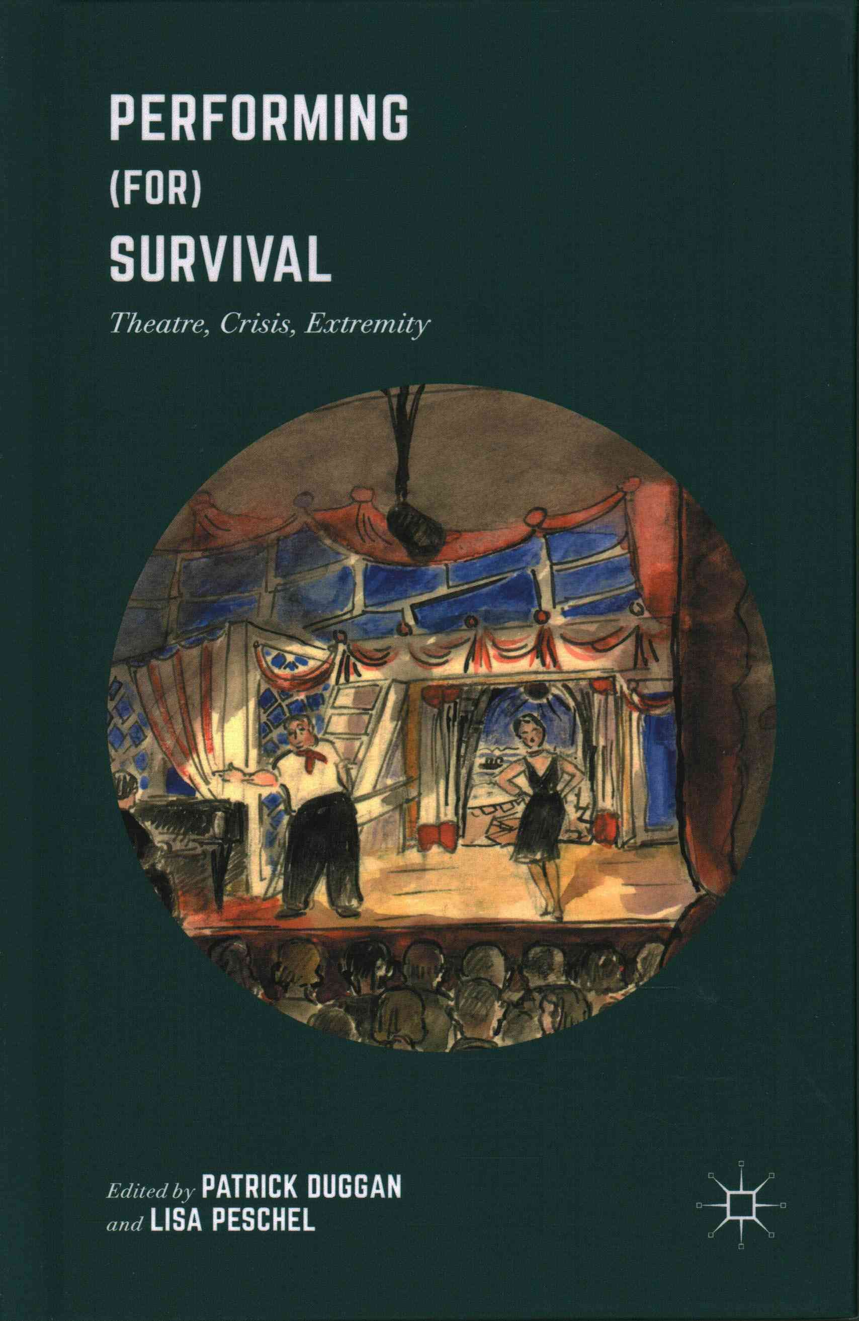 Performing (for) Survival : Theatre, Crisis, Extremity 9781137454263