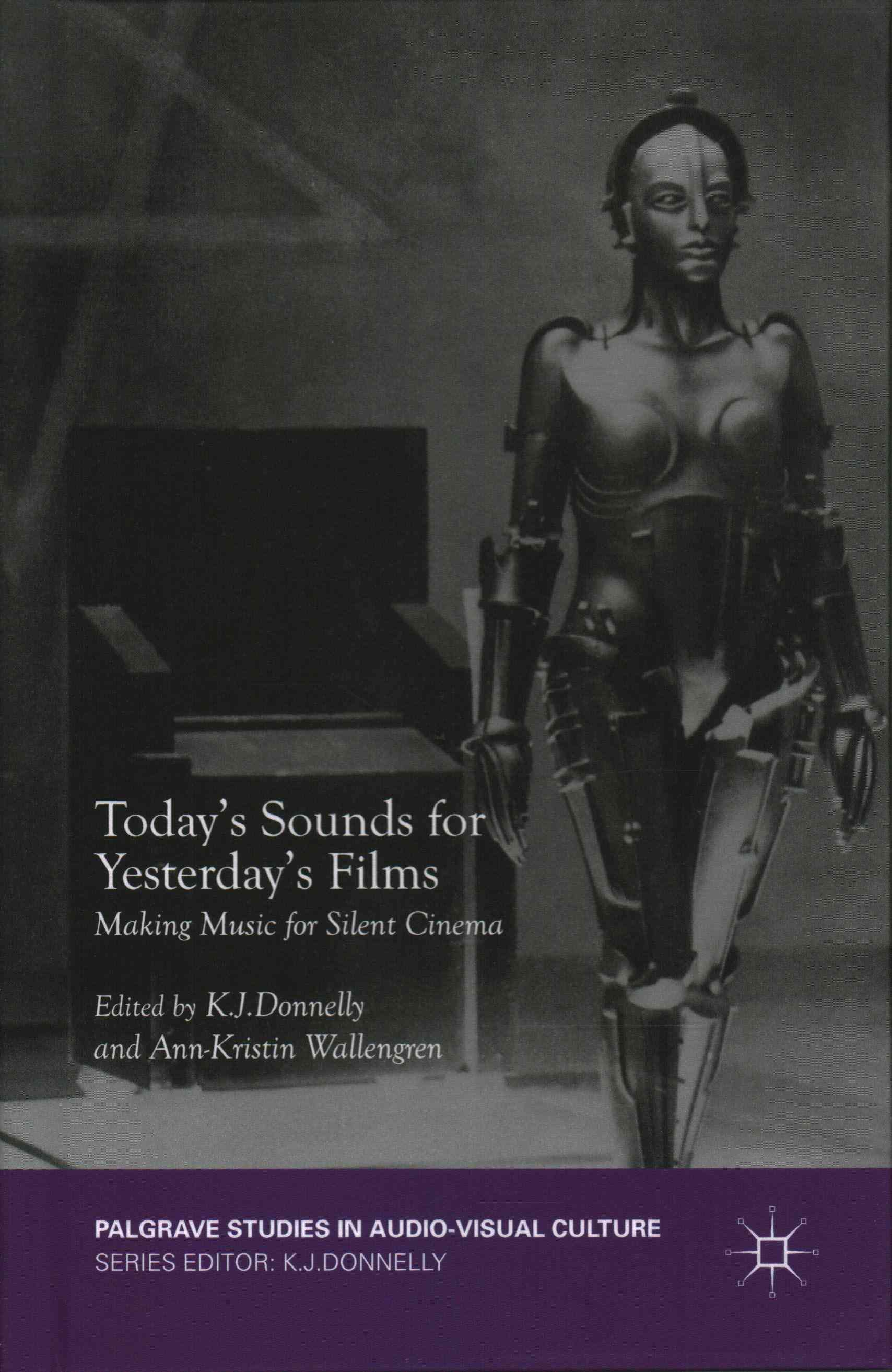 Today's Sounds for Yesterday's Films : Making Music for Silent Cinema