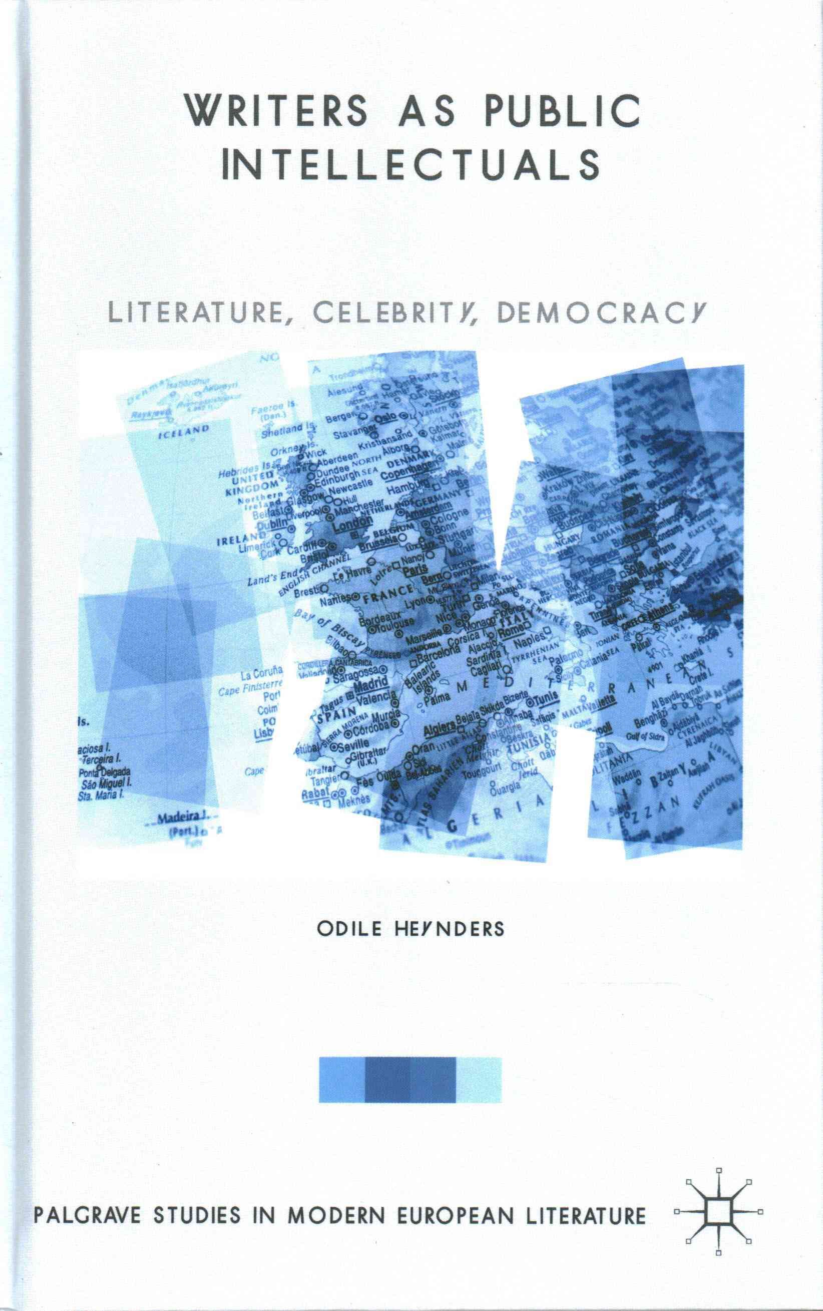 Writers as Public Intellectuals: Literature, Celebrity, Democracy