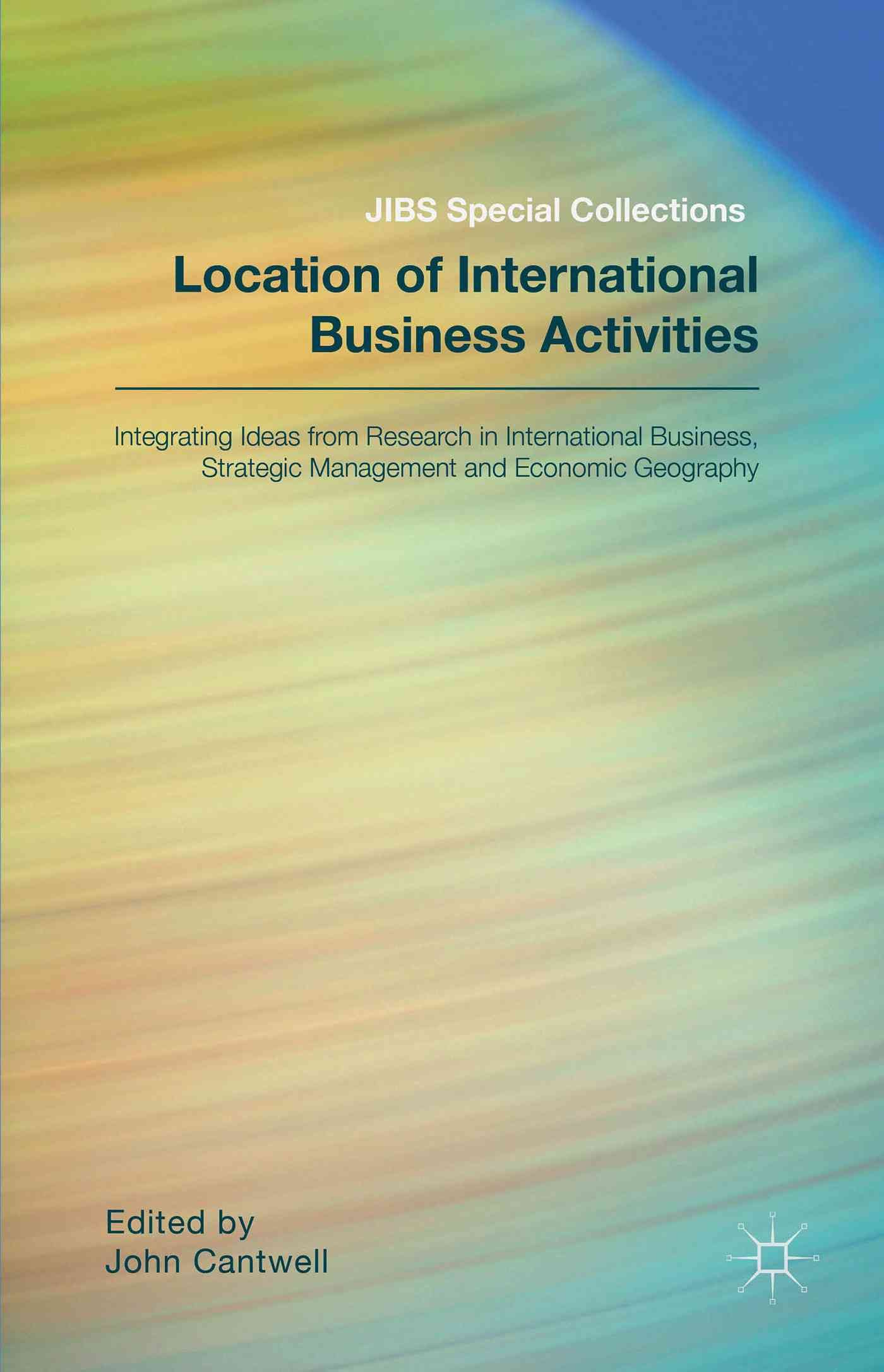 Location of International Business Activities By Cantwell, John