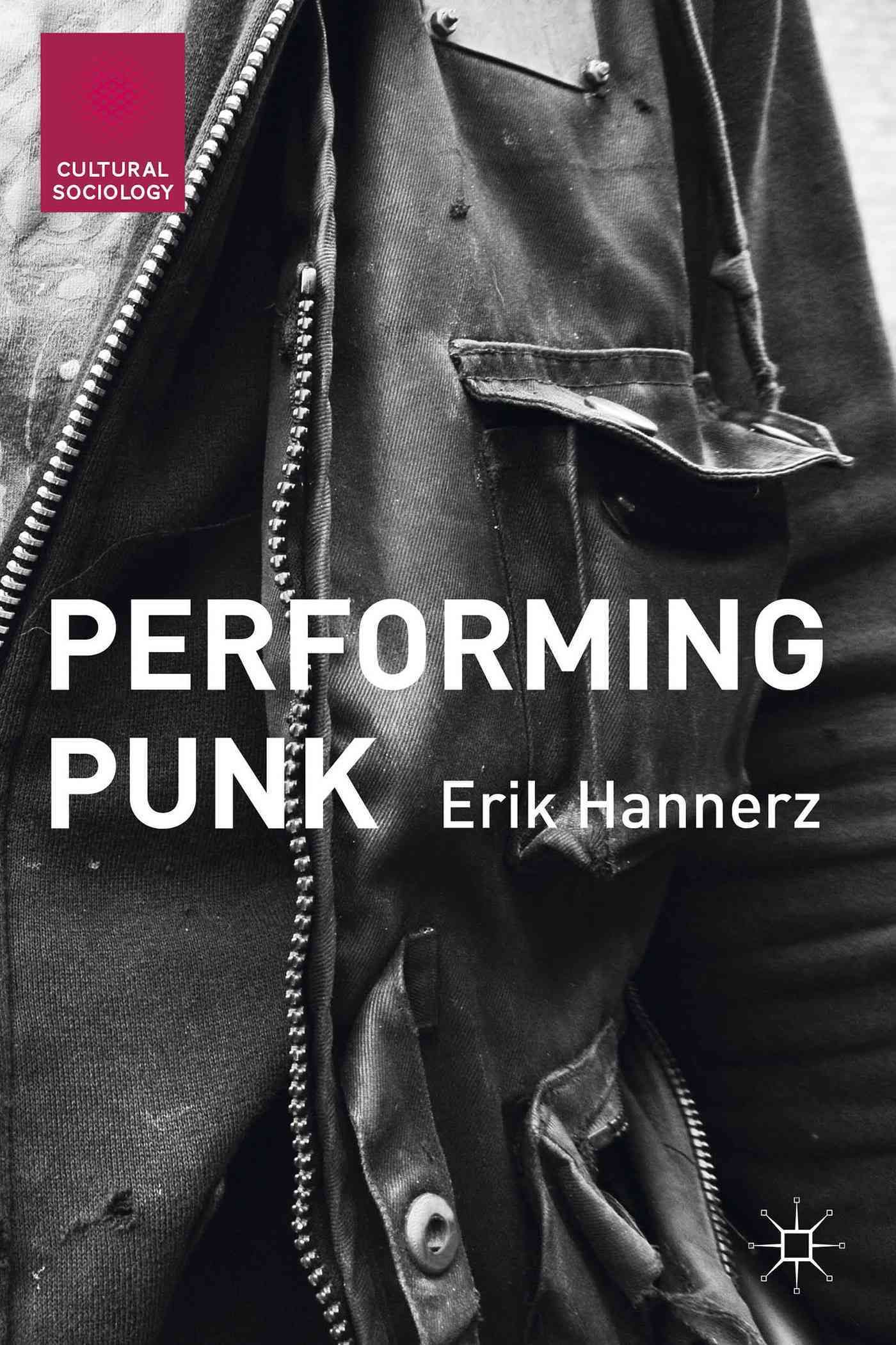 Performing Punk By Hannerz, Erik 9781137485915 (Hardback)