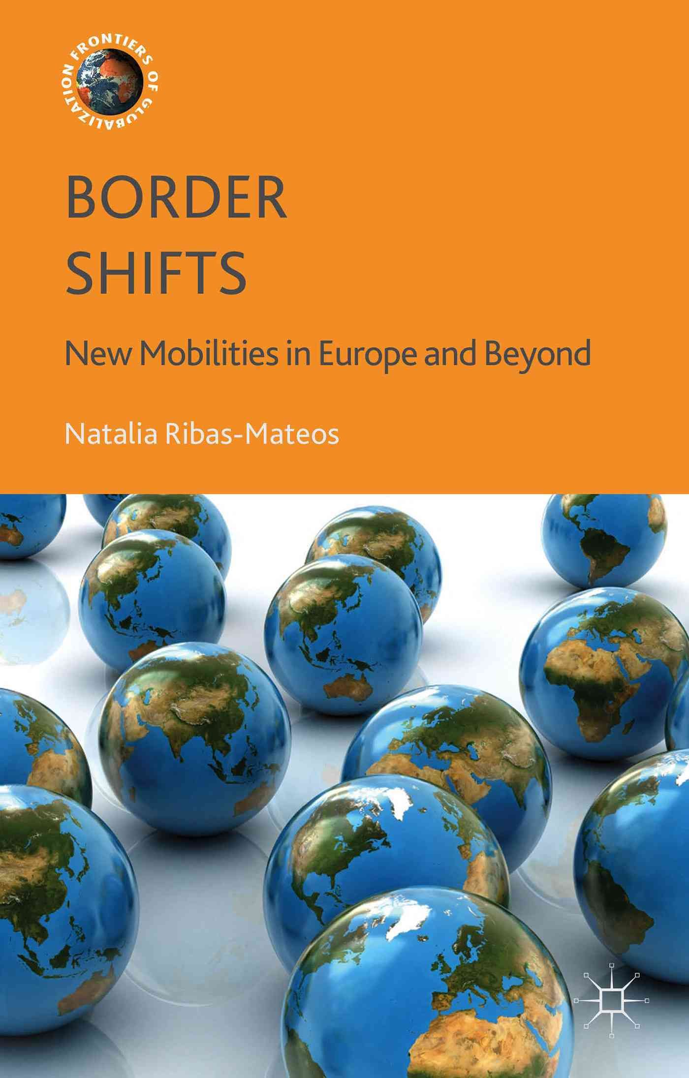 Border Shifts: New Mobilities in Europe and Beyond 9781137493583