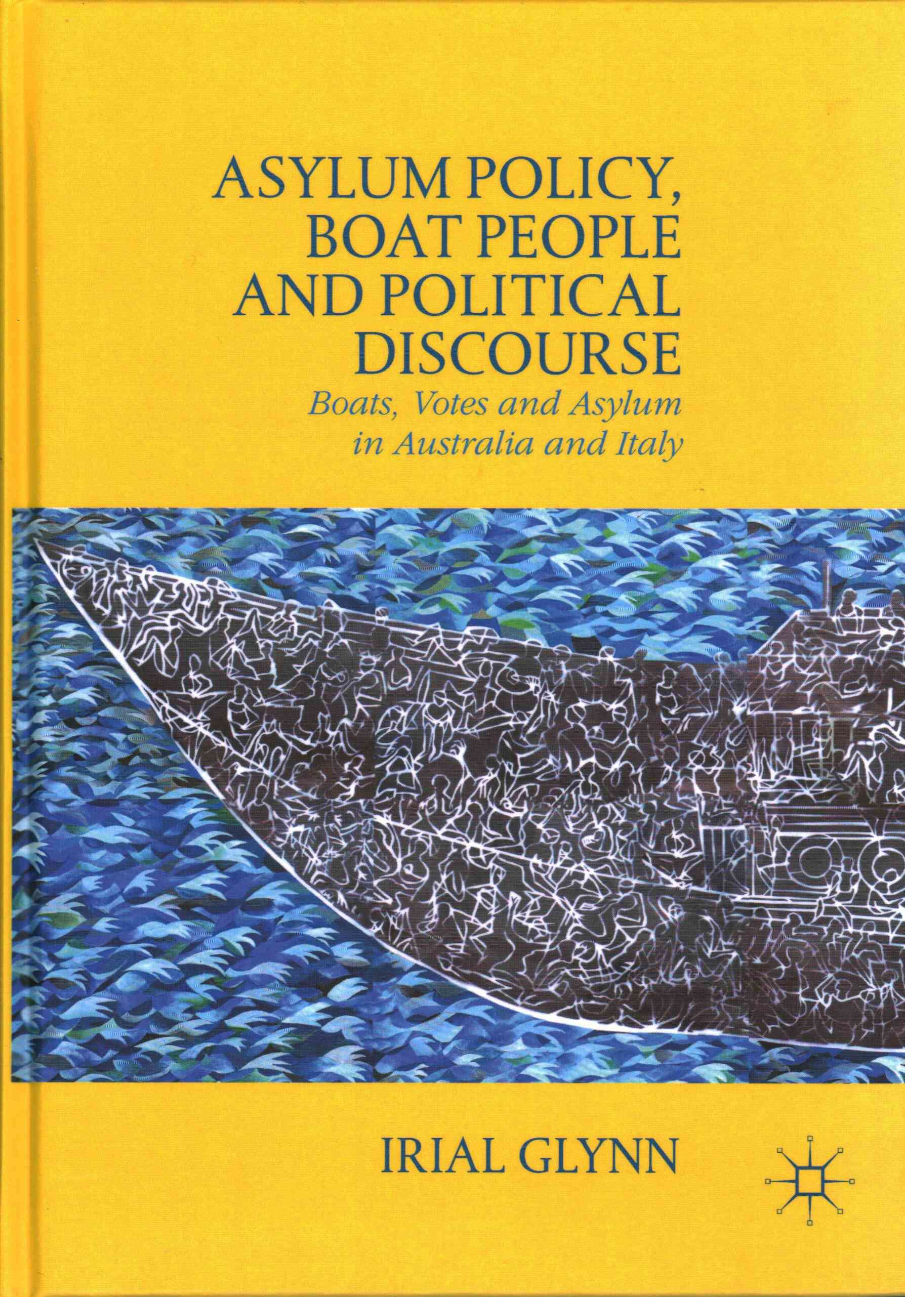 Asylum Policy, Boat People and Political Discourse : Boats, Votes and Asylum in Australia and Italy