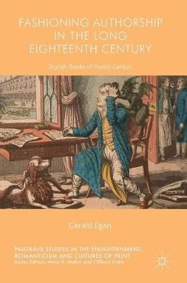 Fashioning Authorship in the Long Eighteenth Century : Stylish Books of Poetic Genius