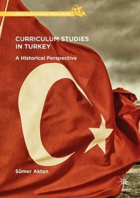 Curriculum Studies in Turkey : A Historical Perspective 9781137535375