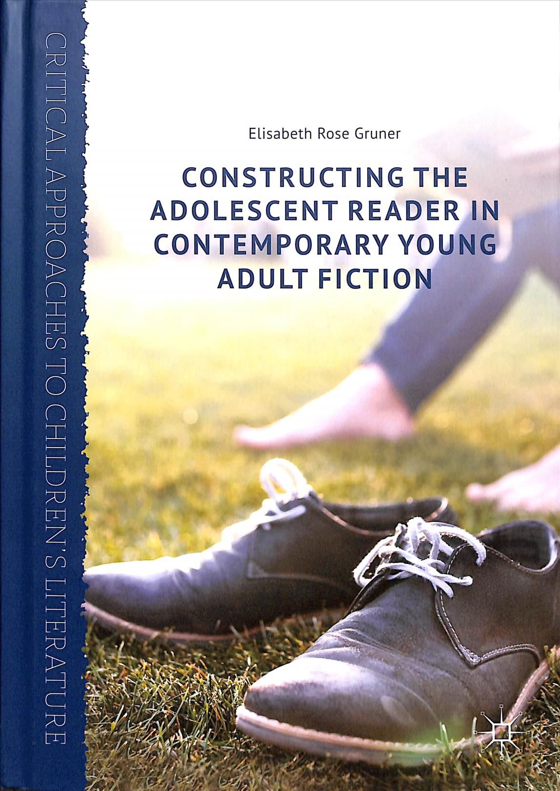 Constructing the Adolescent Reader in Contemporary Young Adult Fiction
