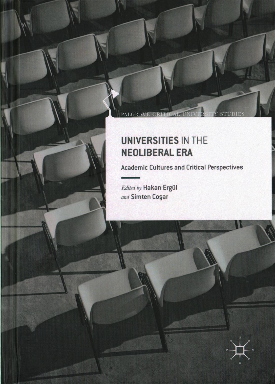 Universities in the Neoliberal Era : Academic Cultures and Critical Perspectives